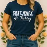 Cast Away Your Troubles Go Fishing Women's T-Shirt thumb 2