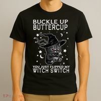 Cat Buckle Up Buttercup You Just Flipped My Witch Switch T-Shirt thumb 3
