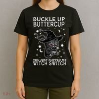 Cat Buckle Up Buttercup You Just Flipped My Witch Switch T-Shirt thumb 4