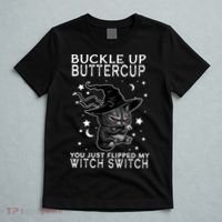 Cat Buckle Up Buttercup You Just Flipped My Witch Switch T-Shirt thumb 5