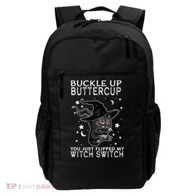 Cat Buckle Up Buttercup You Just Flipped My Witch Switch Backpack