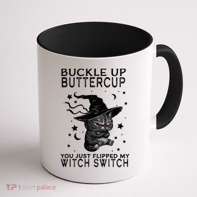 Cat Buckle Up Buttercup You Just Flipped My Witch Switch Coffee Mug back