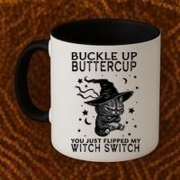 Cat Buckle Up Buttercup You Just Flipped My Witch Switch Coffee Mug thumb 2