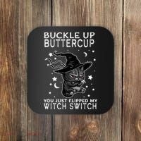 Cat Buckle Up Buttercup You Just Flipped My Witch Switch Coaster thumb 0
