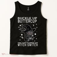 Cat Buckle Up Buttercup You Just Flipped My Witch Switch Tank Top thumb 2