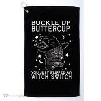 Cat Buckle Up Buttercup You Just Flipped My Witch Switch Golf Towel thumb 0