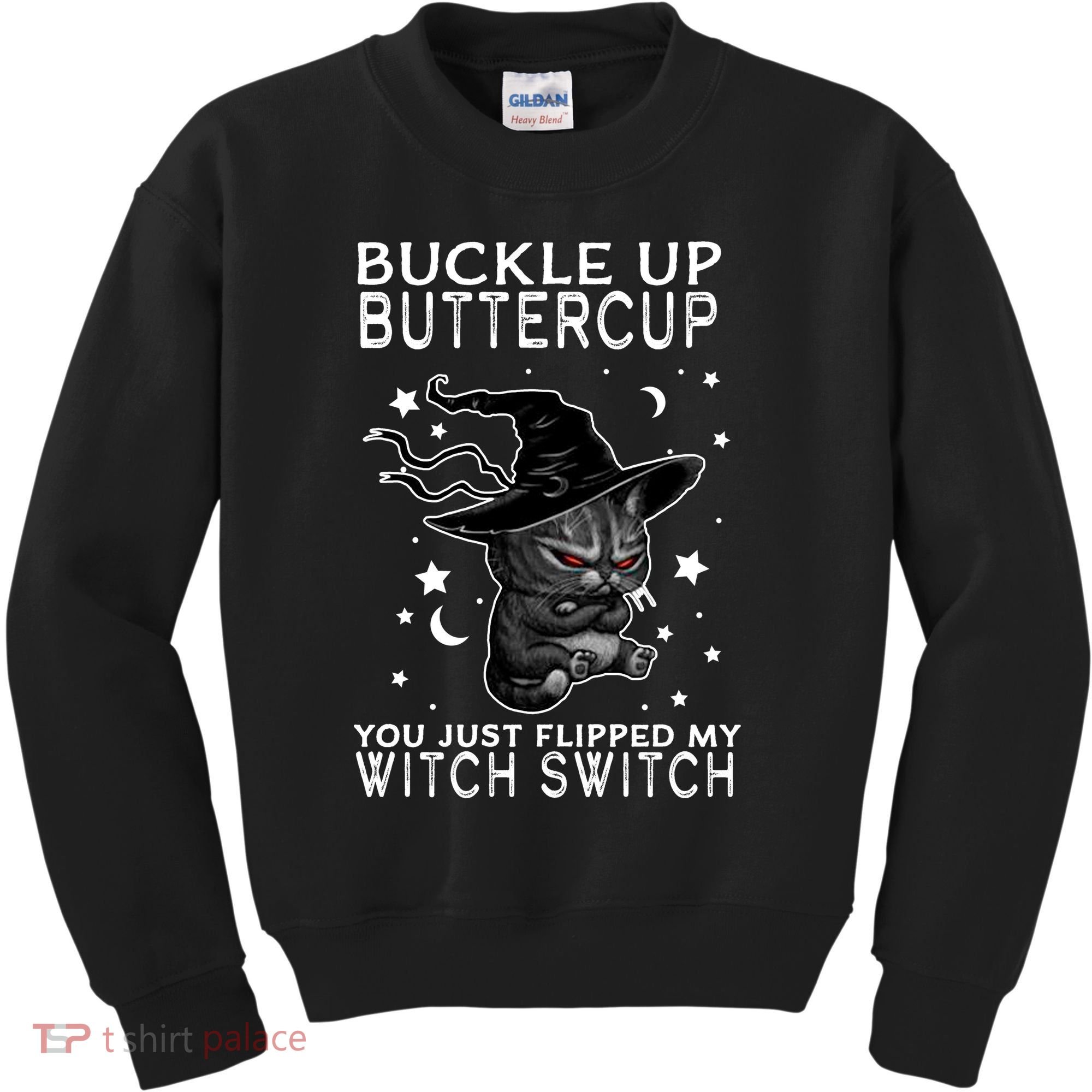 Cat Buckle Up Buttercup You Just Flipped My Witch Switch Kids Sweatshirt