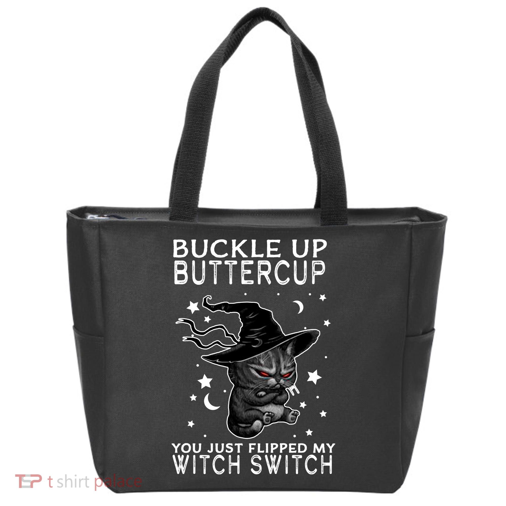 Cat Buckle Up Buttercup You Just Flipped My Witch Switch Tote Bag