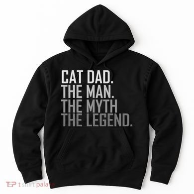 Cat Dad The Man Myth Legend Hoodie