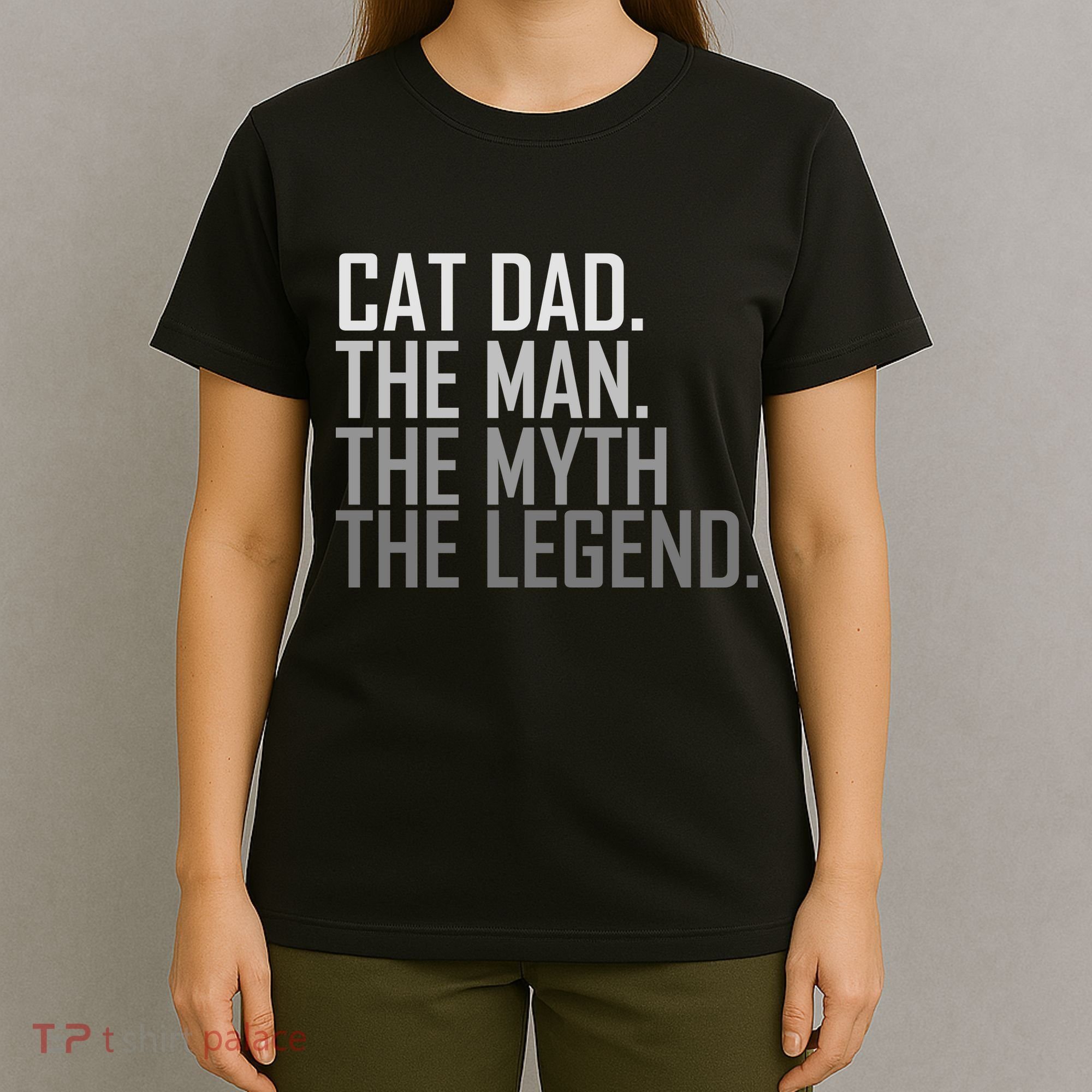 Cat Dad The Man Myth Legend T-Shirt