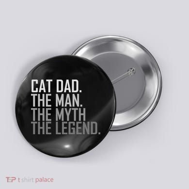 Cat Dad The Man Myth Legend Button