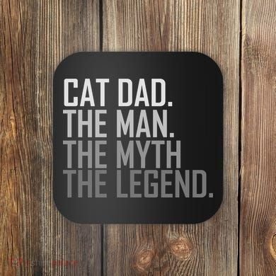 Cat Dad The Man Myth Legend Coaster