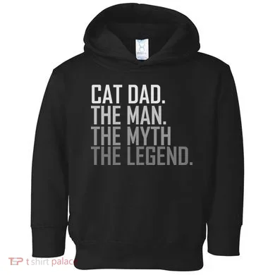 Cat Dad The Man Myth Legend Toddler Hoodie