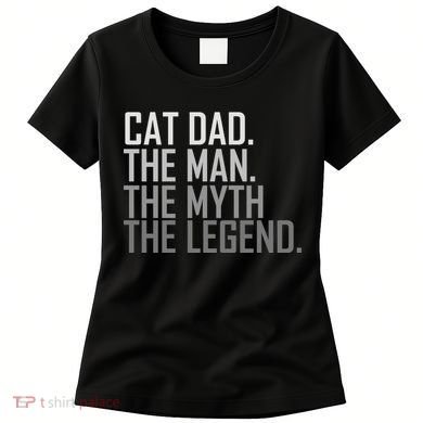 Cat Dad The Man Myth Legend Women's T-Shirt
