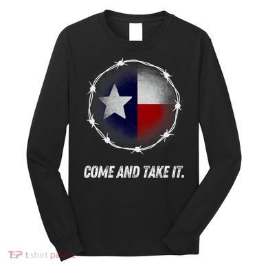 Come And Take It Texas Flag Barbed Wire Patriotic Usa Long Sleeve Shirt