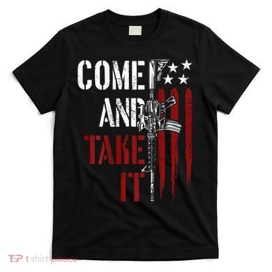 Come And Take It Gun Rights Ar 15 American Flag T-Shirt