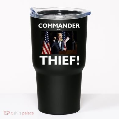 Commander and Thief Joe Biden Tumbler