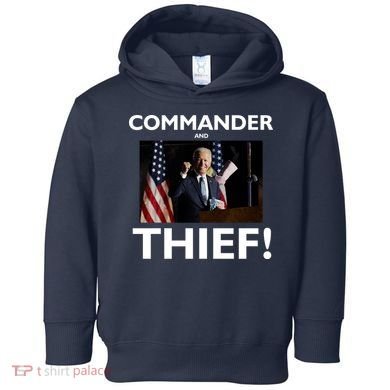 Commander and Thief Joe Biden Toddler Hoodie