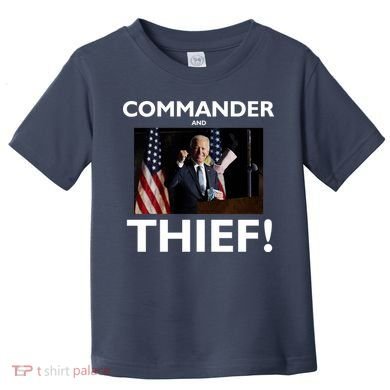 Commander and Thief Joe Biden Toddler T-Shirt