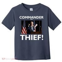 Commander and Thief Joe Biden Toddler T-Shirt thumb 0