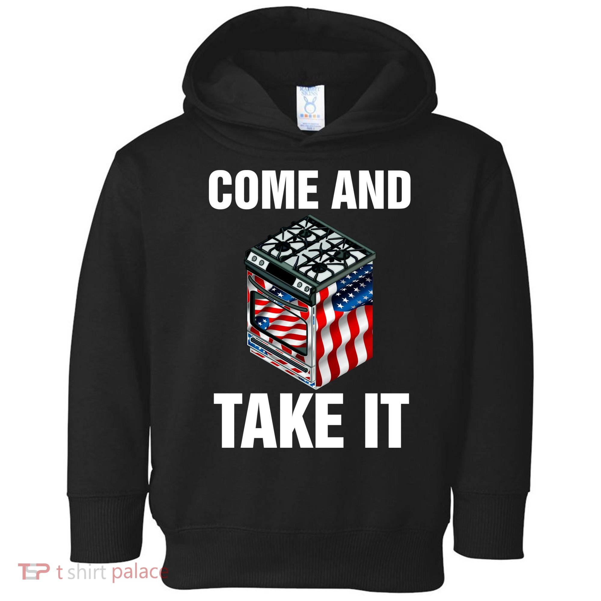Come And Take President Joe Biden Ban Gas Stoves Funny Toddler Hoodie
