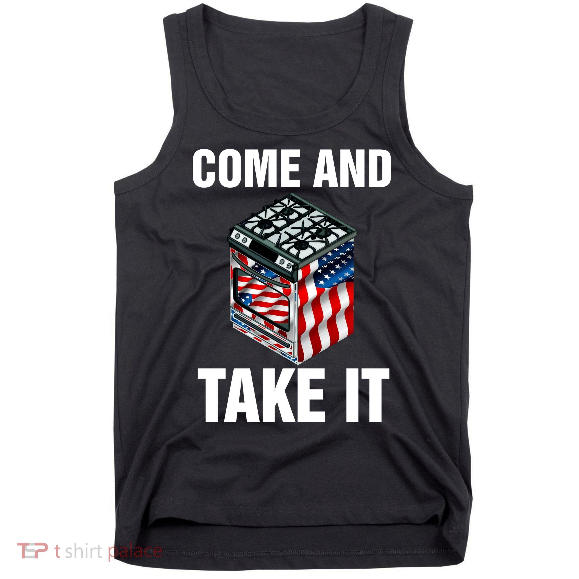 Come And Take President Joe Biden Ban Gas Stoves Funny Tank Top