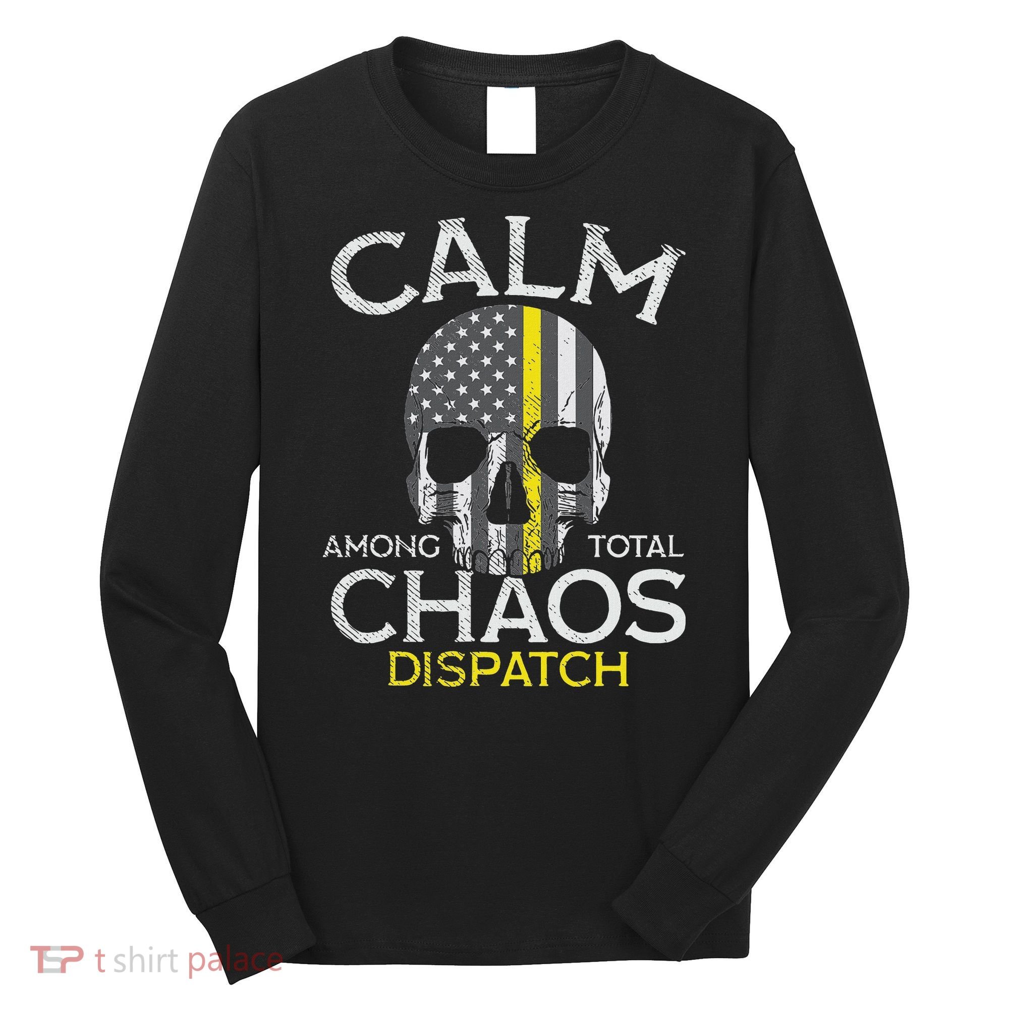 Calm Among Total Chaos 911 Dispatcher Us Flag Long Sleeve Shirt