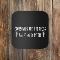 Crossovers And The Cross Walking By Faith Spiritual Believe Coaster thumb 0