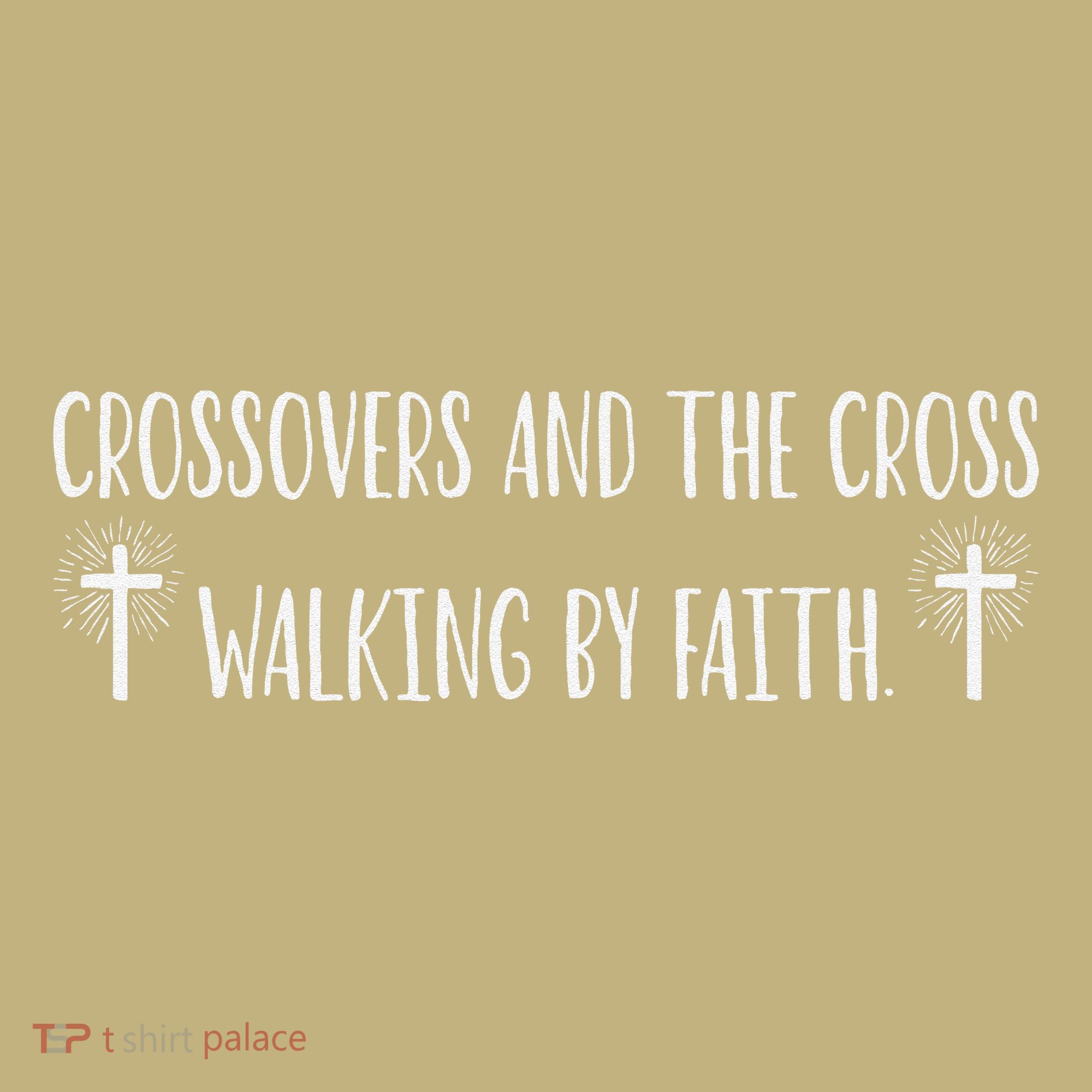 Crossovers And The Cross Walking By Faith Spiritual Believe Long Sleeve Shirt