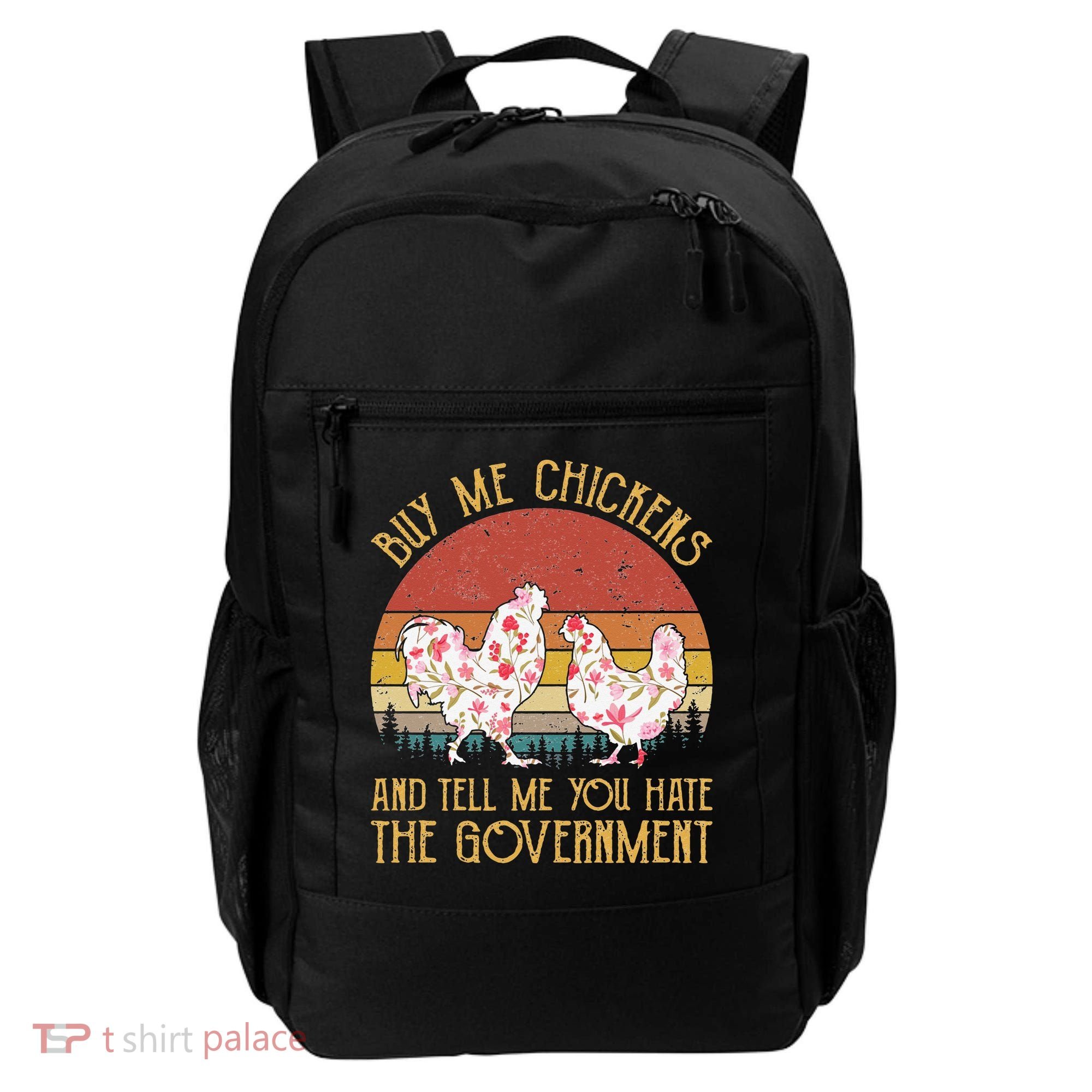 Chickens And Tell Me You Hate The Government Backpack