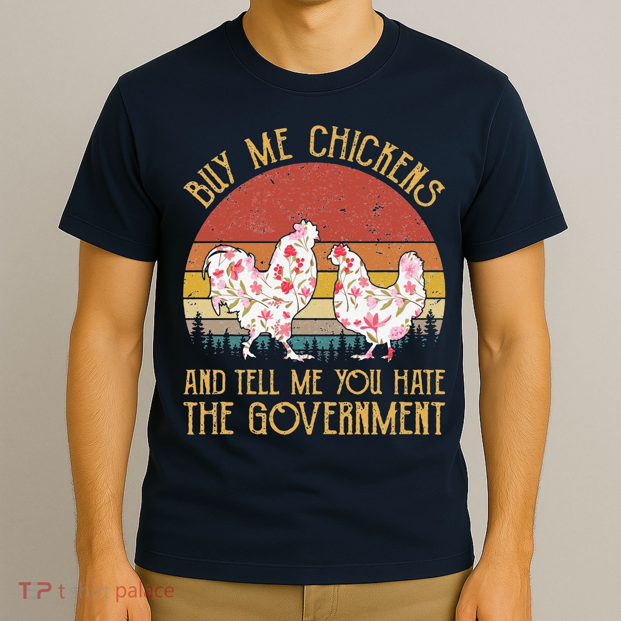 Chickens And Tell Me You Hate The Government T-Shirt