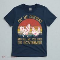 Chickens And Tell Me You Hate The Government T-Shirt thumb 5