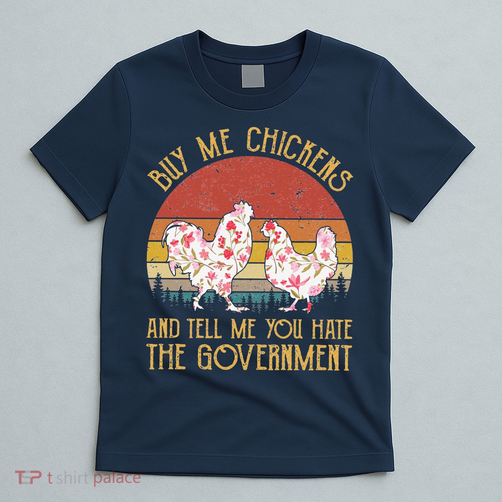 Chickens And Tell Me You Hate The Government T-Shirt