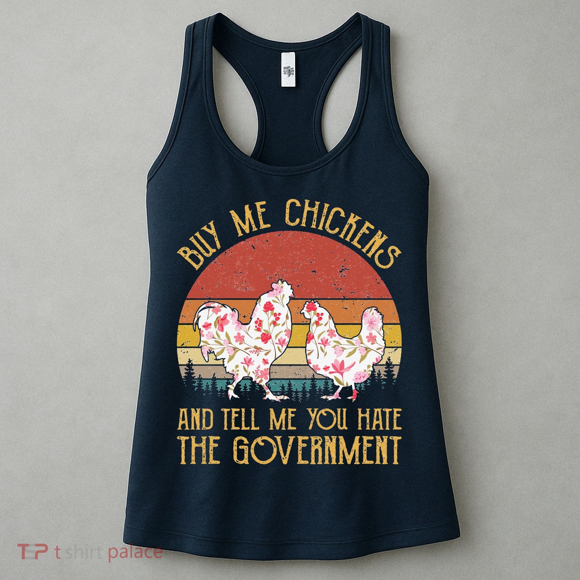 Chickens And Tell Me You Hate The Government Women's Tank Top