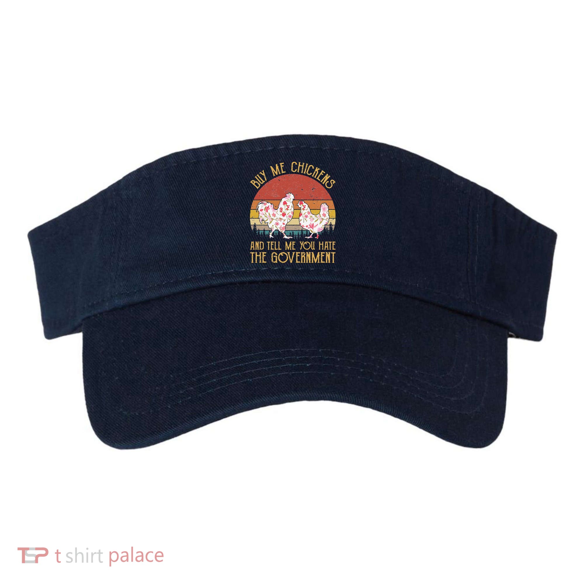 Chickens And Tell Me You Hate The Government Visor