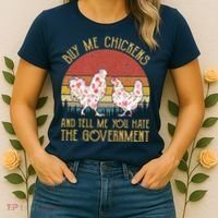 Chickens And Tell Me You Hate The Government Women's T-Shirt thumb 2