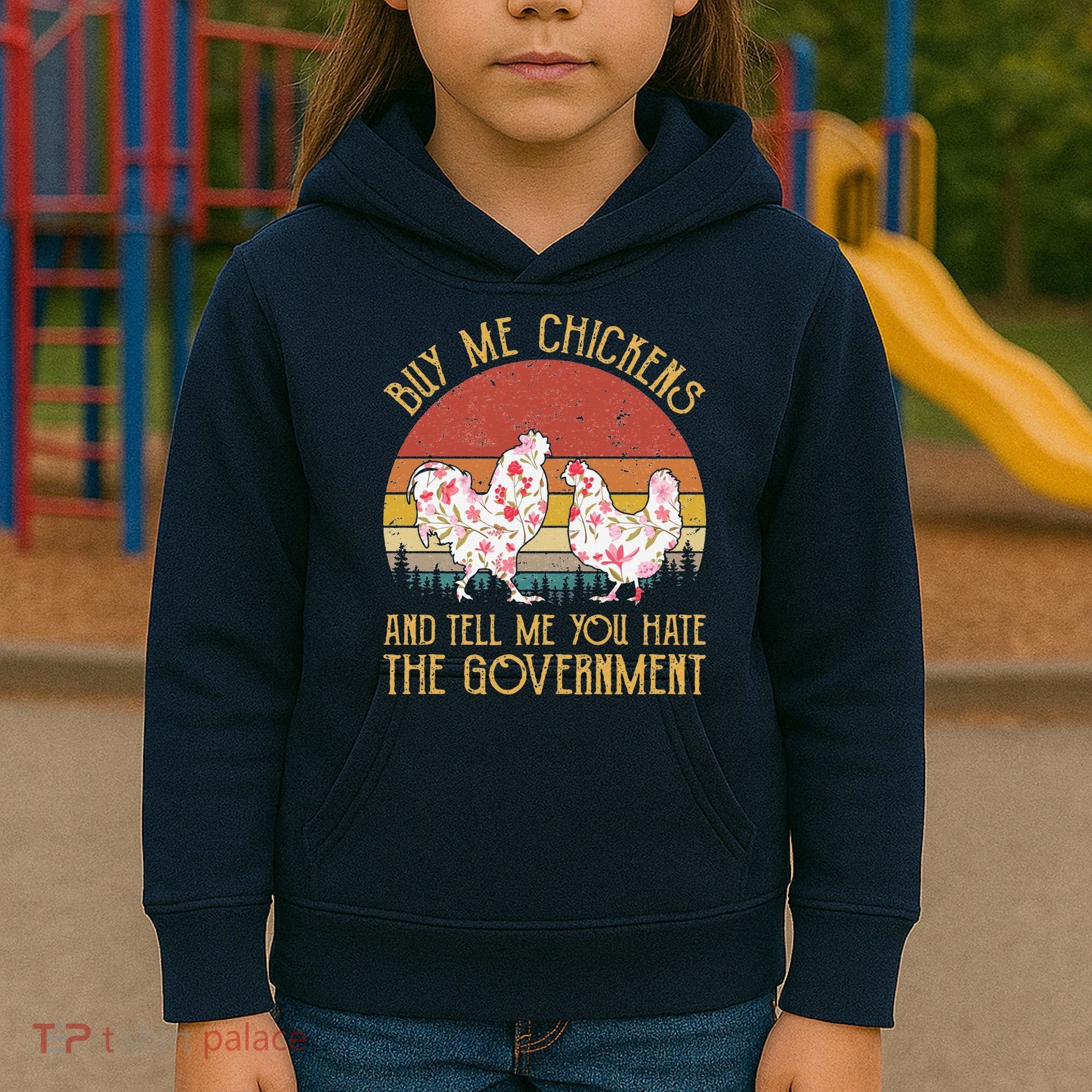 Chickens And Tell Me You Hate The Government Kids Hoodie