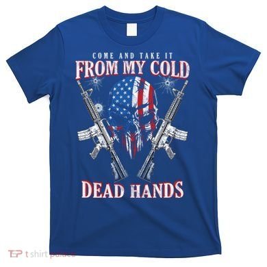 Come And Take It From My Cold Dead Hands Pro 2nd Adt Cute Gift T-Shirt