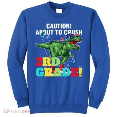 Caution! About To Crush 3Rd Grade! Graduate Funny Gift Sweatshirt