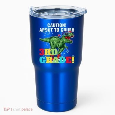 Caution! About To Crush 3Rd Grade! Graduate Funny Gift Tumbler