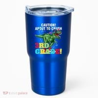 Caution! About To Crush 3Rd Grade! Graduate Funny Gift Tumbler thumb 0