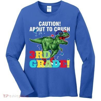 Caution! About To Crush 3Rd Grade! Graduate Funny Gift Women's Long Sleeve Shirt