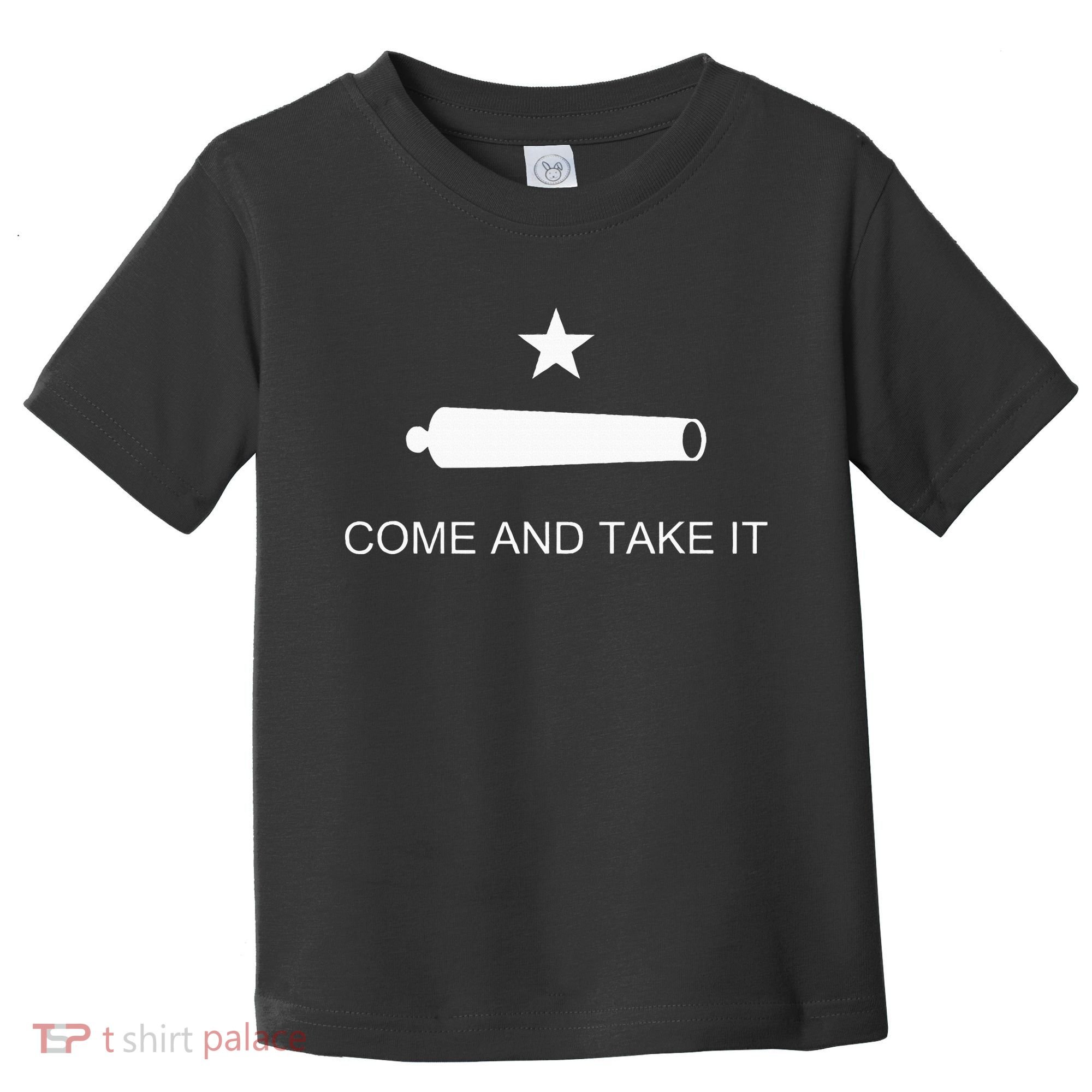 Come And Take It Battle Of Gonzales Texas Toddler T-Shirt