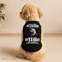 Catch A Fish Or Buzz Doggie Tank thumb 2