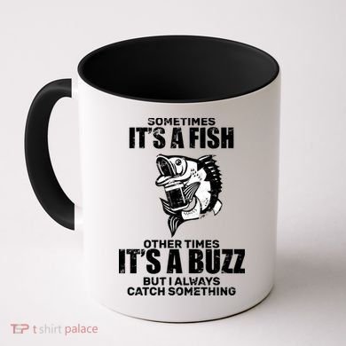 Catch A Fish Or Buzz Coffee Mug