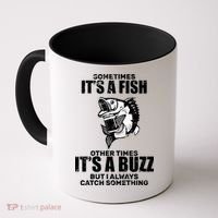 Catch A Fish Or Buzz Coffee Mug thumb 0