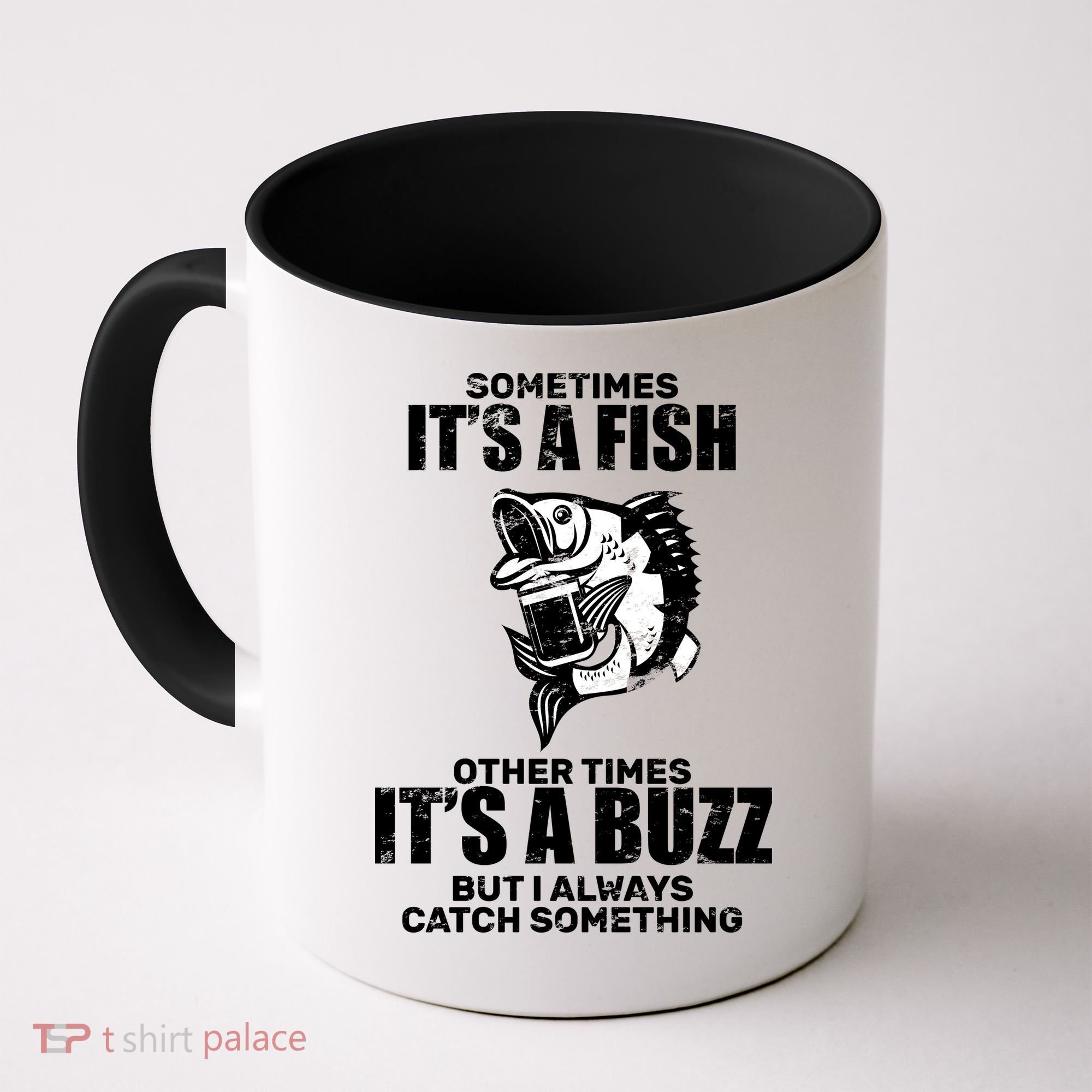 Catch A Fish Or Buzz Coffee Mug