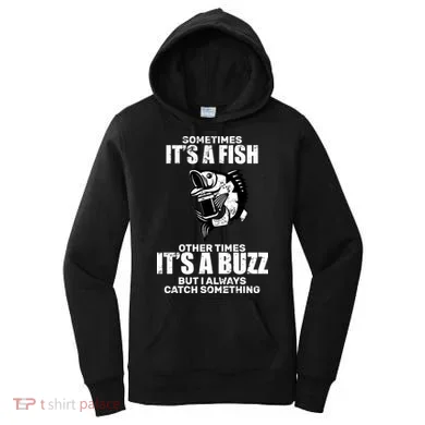 Catch A Fish Or Buzz Women's Hoodie