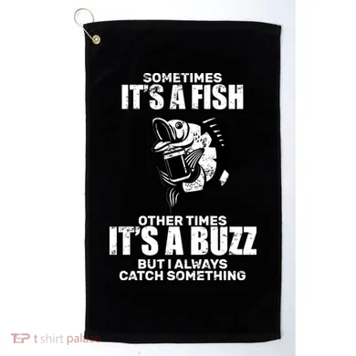 Catch A Fish Or Buzz Golf Towel