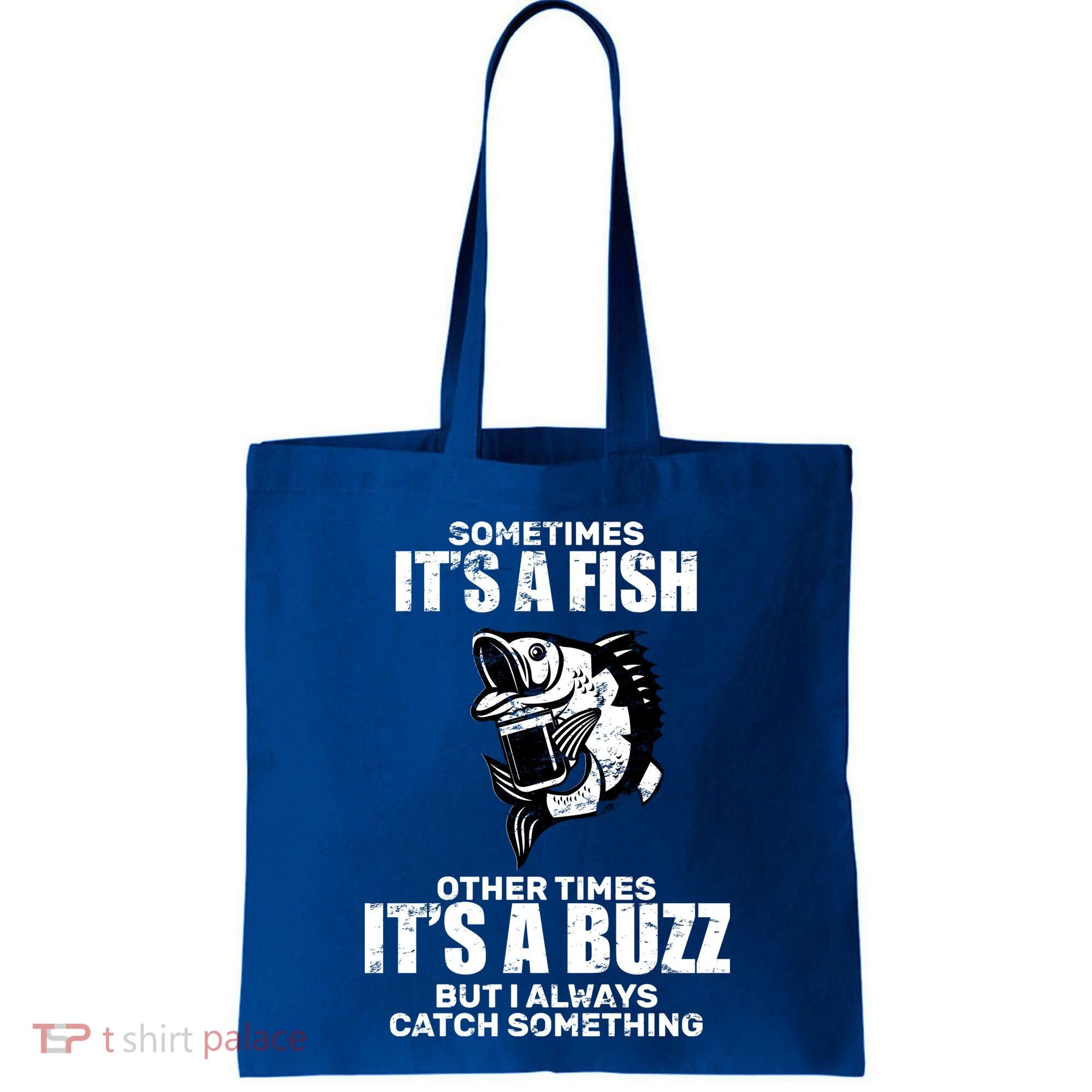Catch A Fish Or Buzz Tote Bag